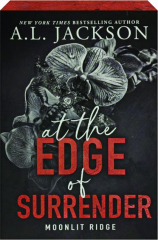 AT THE EDGE OF SURRENDER