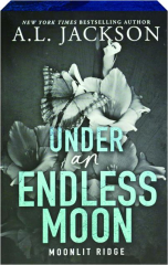 UNDER AN ENDLESS MOON