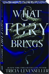 WHAT FURY BRINGS