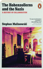 THE HOHENZOLLERNS AND THE NAZIS: A History of Collaboration