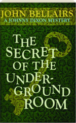 THE SECRET OF THE UNDERGROUND ROOM