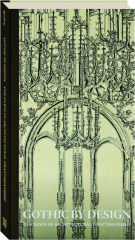 GOTHIC BY DESIGN: The Dawn of Architectural Draftsmanship