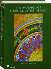 THE MOSAICS OF LOUIS COMFORT TIFFANY