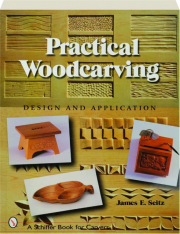 PRACTICAL WOODCARVING: Design and Application