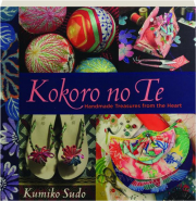 KOKORO NO TE: Handmade Treasures from the Heart