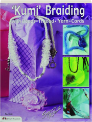 KUMI BRAIDING WITH BEADS, THREAD, YARN & CORDS