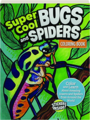 SUPER COOL BUGS AND SPIDERS COLORING BOOK