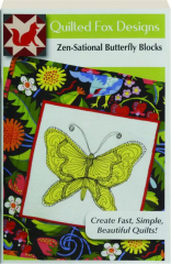 ZEN-SATIONAL BUTTERFLY BLOCKS: Quilted Fox Designs
