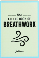 THE LITTLE BOOK OF BREATHWORK