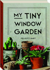MY TINY WINDOW GARDEN