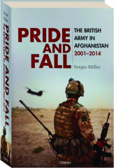 PRIDE AND FALL: The British Army in Afghanistan, 2001-2014