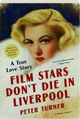 FILM STARS DON'T DIE IN LIVERPOOL: A True Love Story