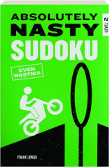 ABSOLUTELY NASTY SUDOKU, LEVEL 2: Even Nastier