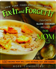 FIX-IT AND FORGET-IT SLOW COOKER RECIPES FOR MOM