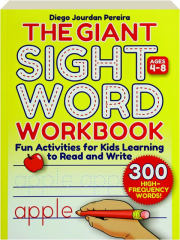 THE GIANT SIGHT WORD WORKBOOK: Fun Activities for Kids Learning to Read and Write