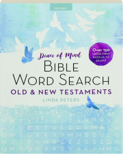 PEACE OF MIND BIBLE WORD SEARCH, VOLUME 1: Old & New Testaments