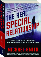 THE REAL SPECIAL RELATIONSHIP: The True Story of How MI6 and the CIA Work Together