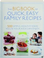 THE BIG BOOK OF QUICK, EASY FAMILY RECIPES
