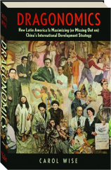 DRAGONOMICS: How Latin America Is Maximizing (or Missing Out on) China's International Development Strategy
