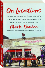 ON LOCATIONS: Lessons Learned from My Life on Set with The Sopranos and in the Film Industry