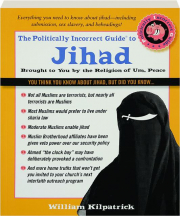 THE POLITICALLY INCORRECT GUIDE TO JIHAD