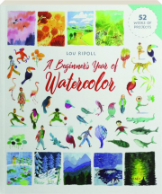 A BEGINNER'S YEAR OF WATERCOLOR