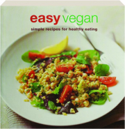 EASY VEGAN: Simple Recipes for Healthy Eating