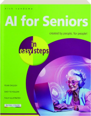 AI FOR SENIORS IN EASY STEPS