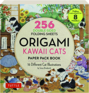 ORIGAMI KAWAII CATS PAPER PACK BOOK: 256 Double-Sided Folding Sheets