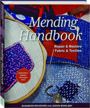MENDING HANDBOOK: Repair & Restore Fabric & Textiles