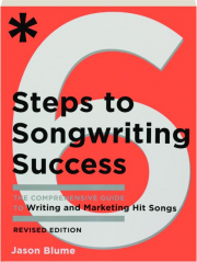 6 STEPS TO SONGWRITING SUCCESS, REVISED EDITION