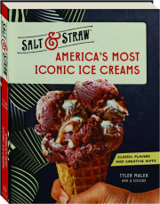 SALT & STRAW AMERICA'S MOST ICONIC ICE CREAM: Classic Flavors & Creative Riffs
