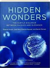 HIDDEN WONDERS: The Subtle Dialogue Between Physics and Elegance