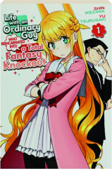 LIFE WITH AN ORDINARY GUY WHO REINCARNATED INTO A TOTAL FANTASY KNOCKOUT, VOL. 1
