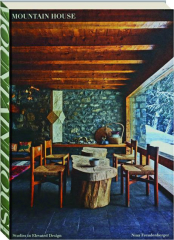 MOUNTAIN HOUSE: Studies in Elevated Design