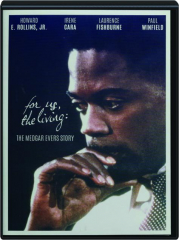 FOR US THE LIVING: The Medgar Evers Story