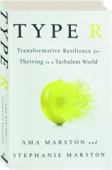 TYPE R: Transformative Resilience for Thriving in a Turbulent World