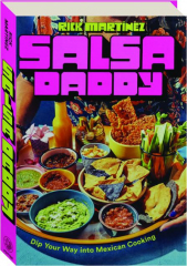 SALSA DADDY: Dip Your Way into Mexican Cooking