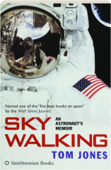 SKY WALKING: An Astronaut's Memoir