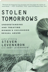 STOLEN TOMORROWS: Understanding and Treating Women's Childhood Sexual Abuse
