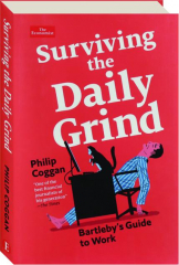 SURVIVING THE DAILY GRIND: Bartleby's Guide to Work