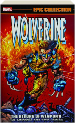 WOLVERINE EPIC COLLECTION: The Return of Weapon X