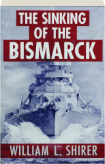 THE SINKING OF THE BISMARCK