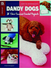 DANDY DOGS CROCHET: 14 Chic Canine Crochet Projects