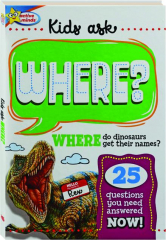 ACTIVE MINDS KIDS ASK WHERE? Where Do Dinosaurs Get Their Names?
