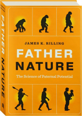 FATHER NATURE: The Science of Paternal Potential