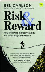 RISK & REWARD: How to Handle Market Volatility and Build Long-Term Wealth
