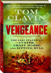 VENGEANCE: The Last Stands of Custer, Crazy Horse, and Sitting Bull