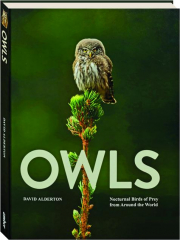 OWLS: Nocturnal Birds of Prey from Around the World