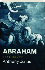 ABRAHAM: The First Jew